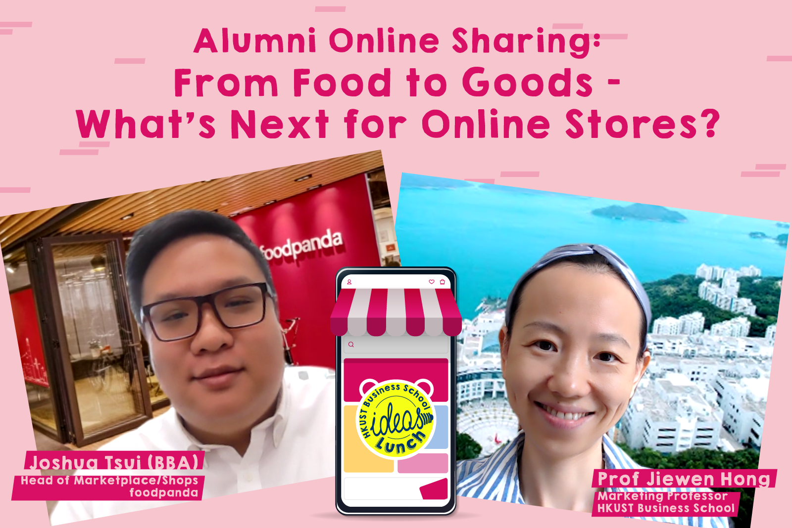 HKUST Business School Ideas Lunch Series – Alumni Online Sharing: From Food to Goods – What’s Next for Online Stores?