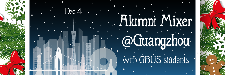Alumni Mixer@GuangZhou with GBUS students 