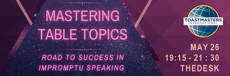 MBA Alumni Toastmasters Club Meeting & Workshop — Mastering Table Topics