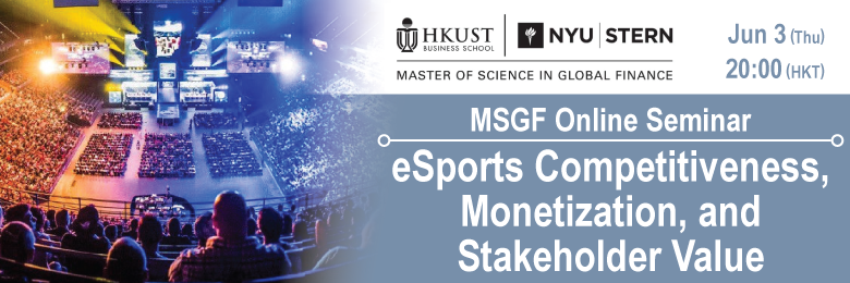 MSGF Online Seminar —eSports Competitiveness, Monetization, and Stakeholder Value
