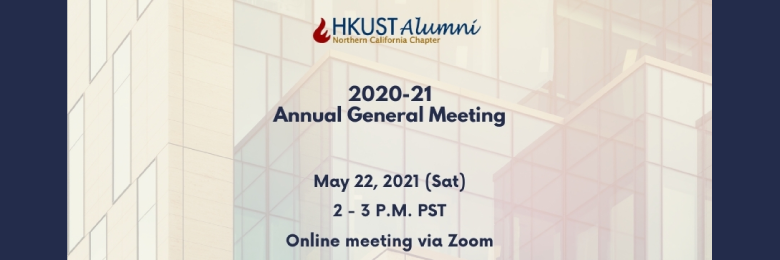 HKUST Alumni Association Northern California Chapter Annual General Meeting 2020-21