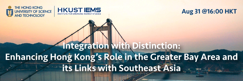 Integration with Distinction: Enhancing Hong Kong’s Role in the Greater Bay Area and its Links with Southeast Asia