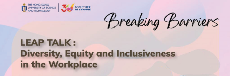 LEAP Talk: Diversity, Equity and Inclusiveness in the Workplace