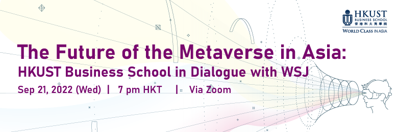 The Future of the Metaverse in Asia: HKUST Business School in Dialogue with WSJ