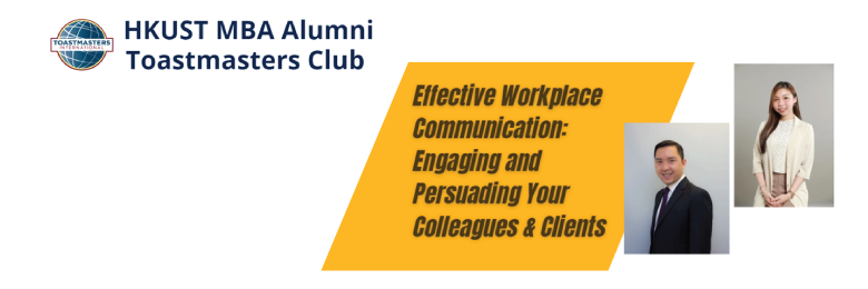 MBA Alumni Toastmasters Club Meeting — Effective Workplace Communication: Engaging and Persuading Your Colleagues & Clients