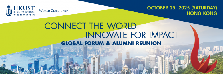 Connect the World • Innovate for Impact: HKUST Business School Global Conference & Alumni Reunion