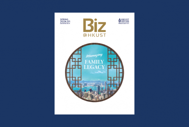 Biz@HKUST Magazine (Spring 2024) - Managing Family Legacy