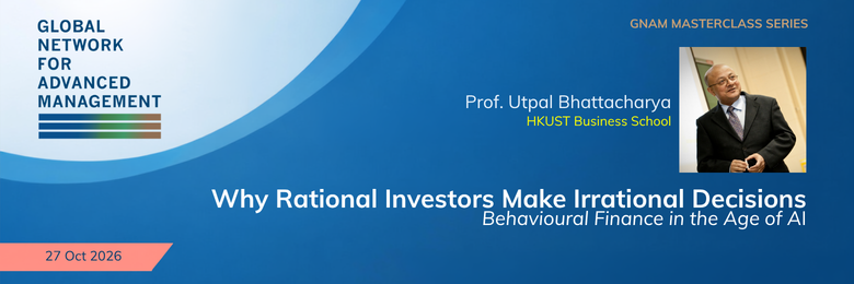 GNAM Masterclass Series: Why Rational Investors Make Irrational Decisions